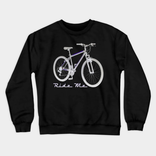 Ride Me - Bike Crewneck Sweatshirt by RainingSpiders